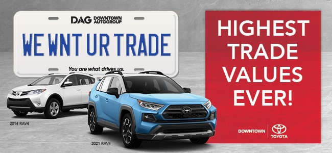 We Want Your Trade at Downtown Toyota