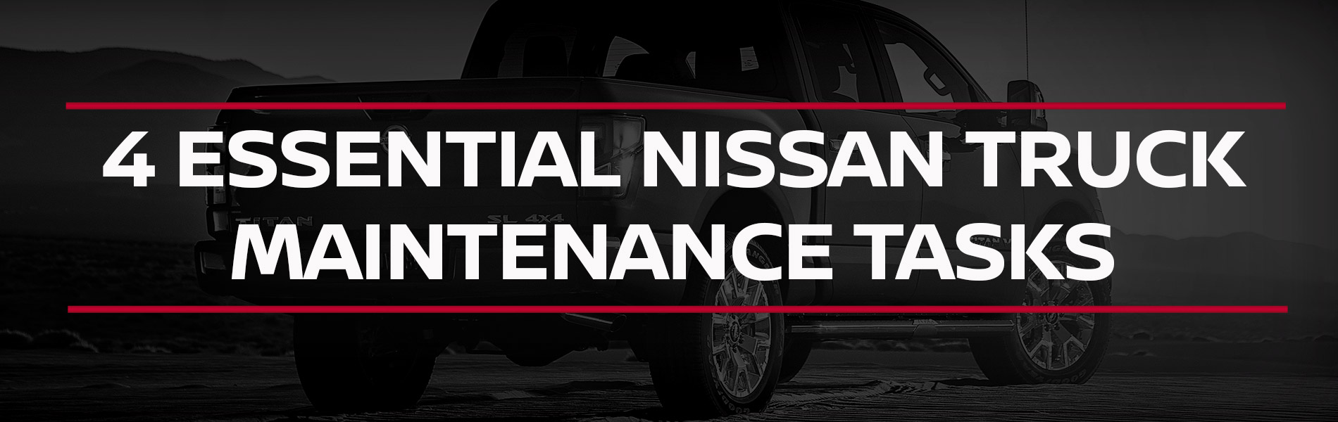 4 Essential Nissan Truck Maintenance Tasks | Greenville, MS