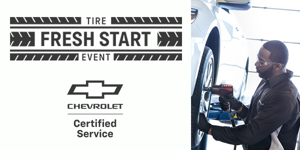 Tire Fresh Start Event. Chevrolet Certified Service