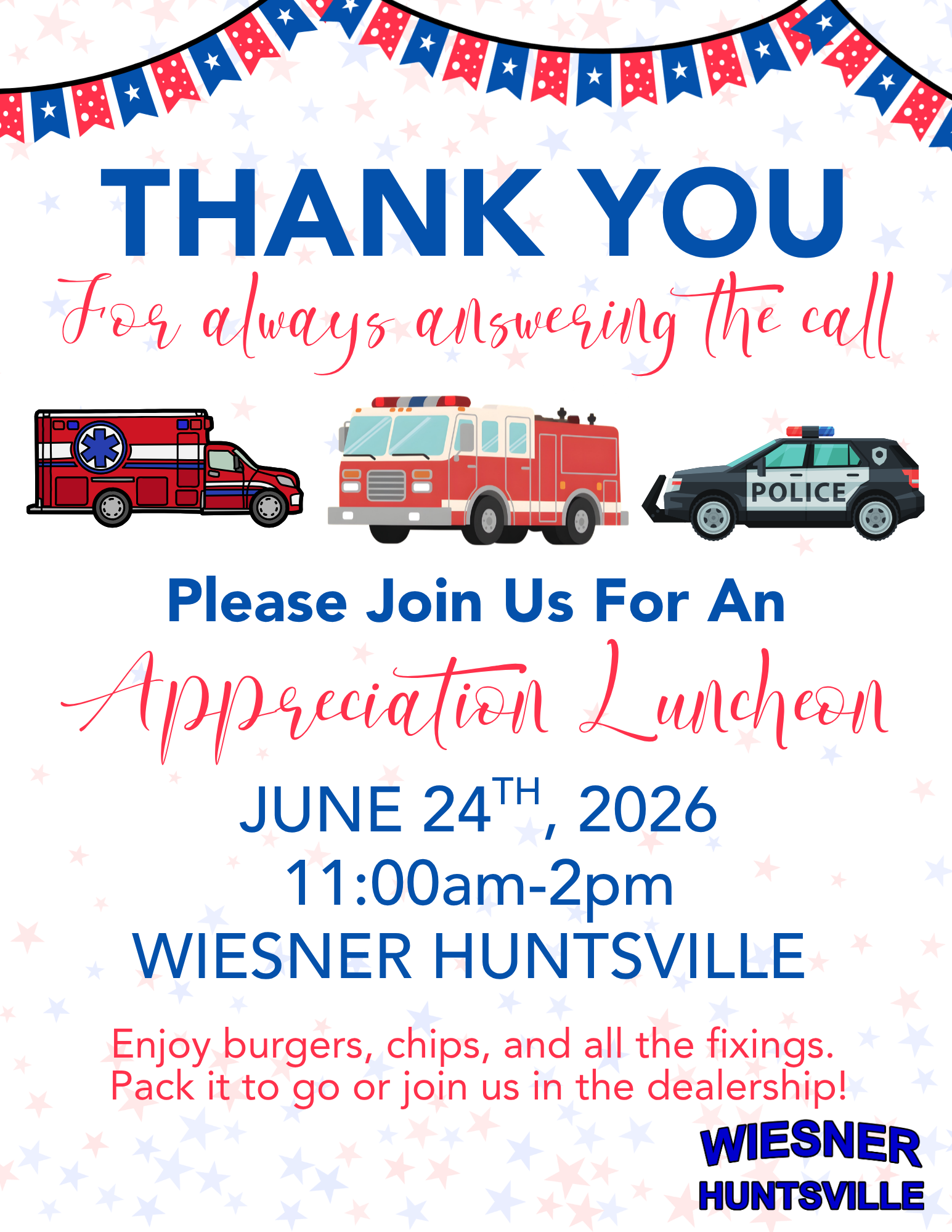 Thank you for always answering the call. Please join us for an aprecion luncheon. June 24th 11am-2pm Wiesner Huntsville.