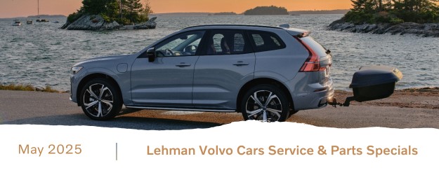 May 2025: Lehman Volvo Cars Service & Parts Specials